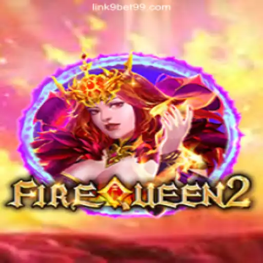 Exploring the Exciting World of FireQueen2 on 9BET99.COM